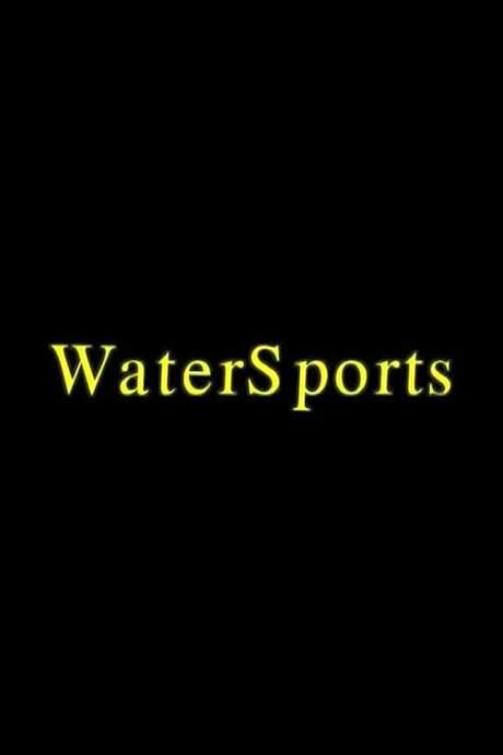 Water Sports (2007) movie poster