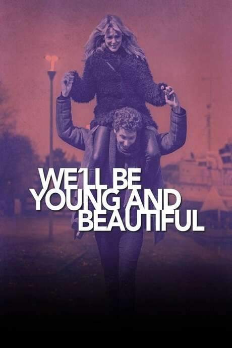 We’ll Be Young and Beautiful (2018) movie poster