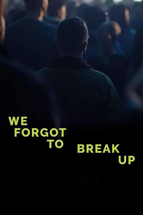 We Forgot to Break Up (2017) movie poster