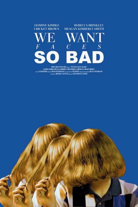 We Want Faces So Bad (2022) movie poster