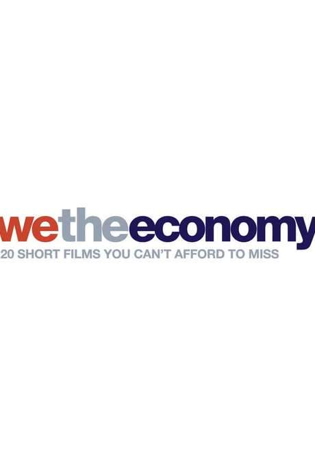 We the Economy: 20 Short Films You Can’t Afford to Miss (2014) movie poster