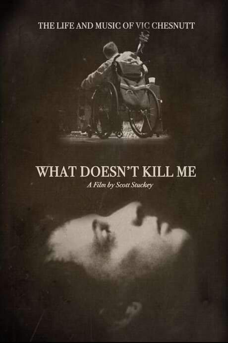 What Doesn’t Kill Me: The Life and Music of Vic Chesnutt (2016) movie poster