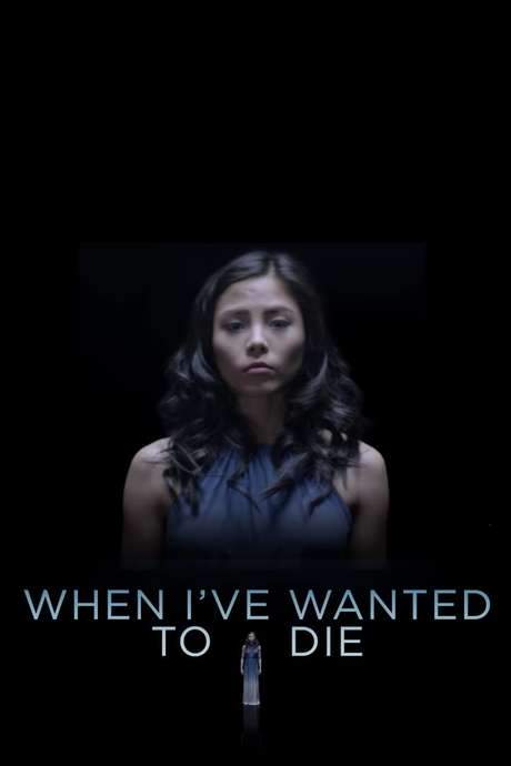 When I’ve Wanted To Die (2018) movie poster