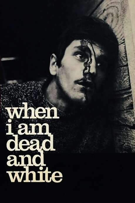 When I Am Dead and White (1967) movie poster