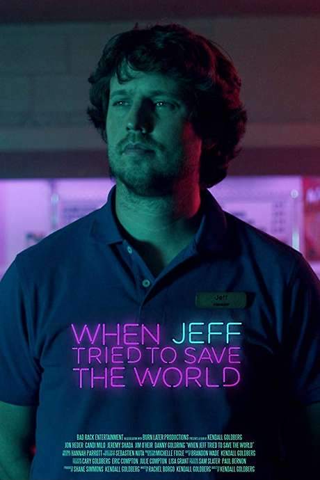 When Jeff Tried to Save the World (2017) movie poster