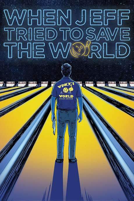 When Jeff Tried to Save the World (2018) movie poster