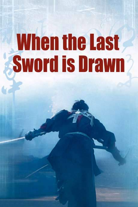 When the Last Sword Is Drawn (2002) movie poster