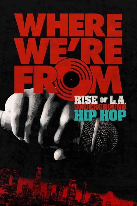 Where We’re From: Rise of L.A. Underground Hip Hop (2021) movie poster