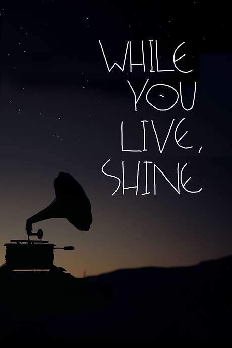 While You Live, Shine (2018) movie poster