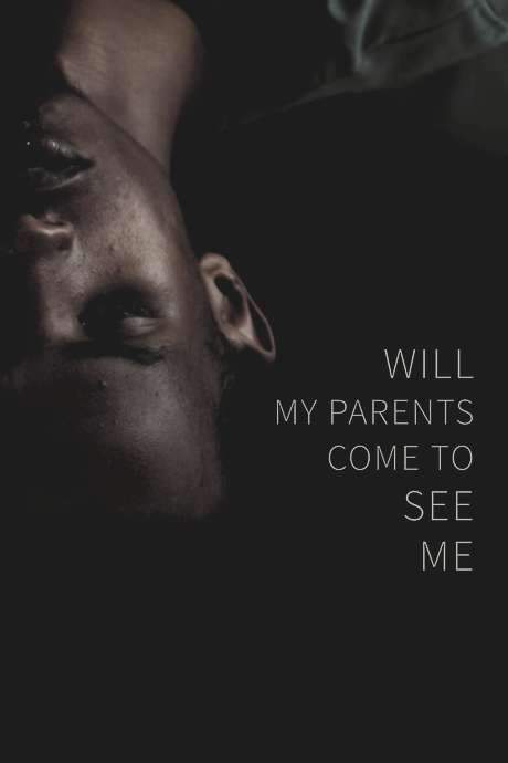 Will My Parents Come to See Me (2022) movie poster