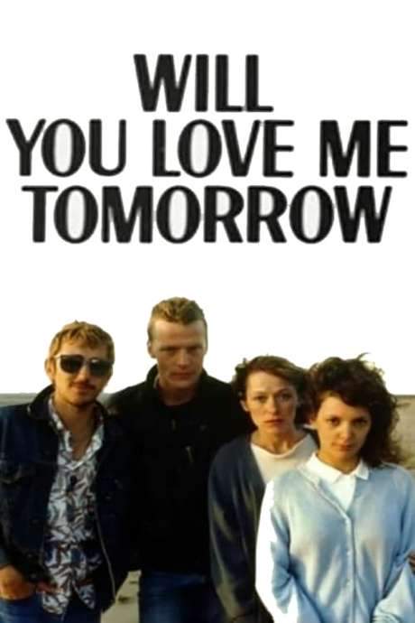 Will You Love Me Tomorrow (1987) movie poster
