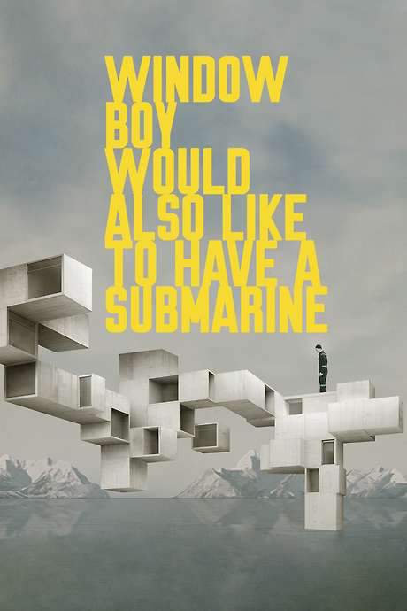 Window Boy Would Also Like to Have a Submarine (2020) movie poster