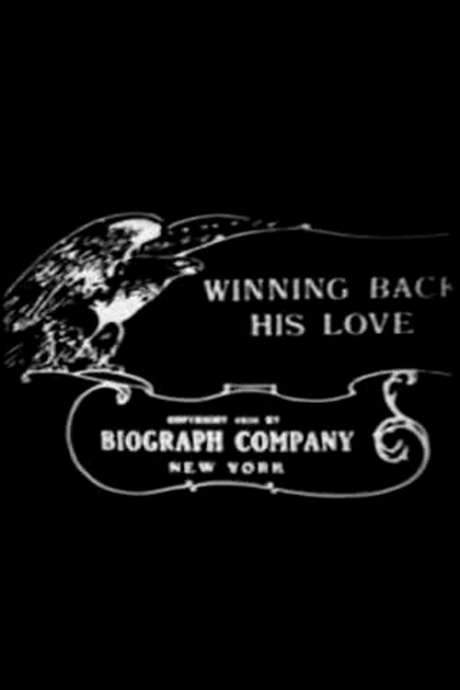 Winning Back His Love (1910) movie poster