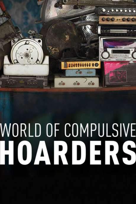 World of Compulsive Hoarders (2007) movie poster