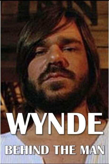 Wynde: Behind the Man (2007) movie poster