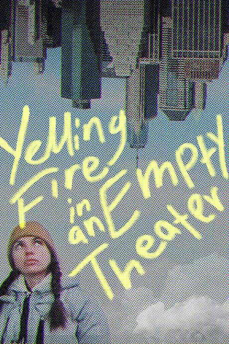 Yelling Fire in an Empty Theater (2021) movie poster