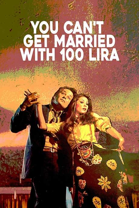 You Can’t Get Married With 100 Lira (1974) movie poster