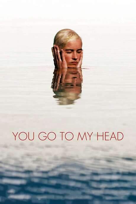 You Go To My Head (2017) movie poster