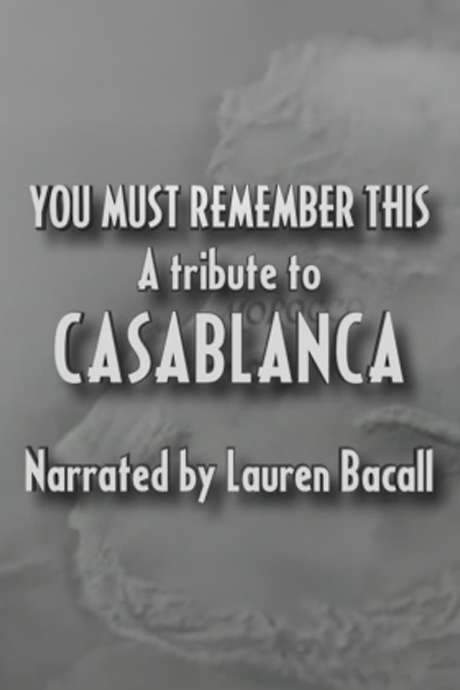 You Must Remember This: A Tribute to ‘Casablanca’ (1992) movie poster