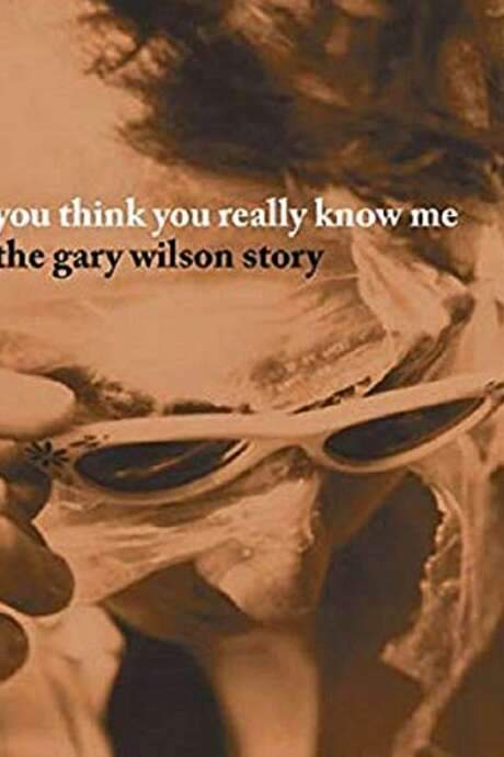 You Think You Really Know Me: The Gary Wilson Story (2005) movie poster