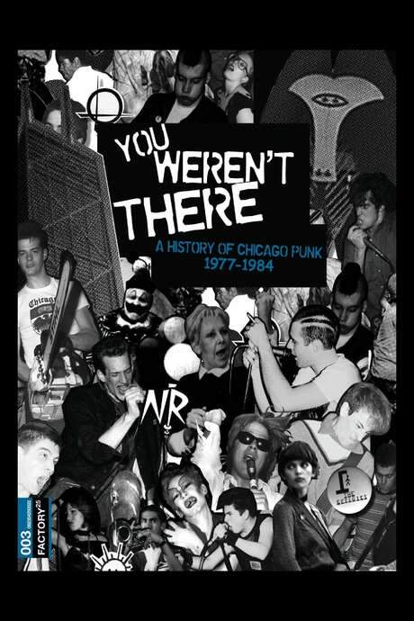 You Weren’t There: A History of Chicago Punk 1977–1984 (2007) movie poster
