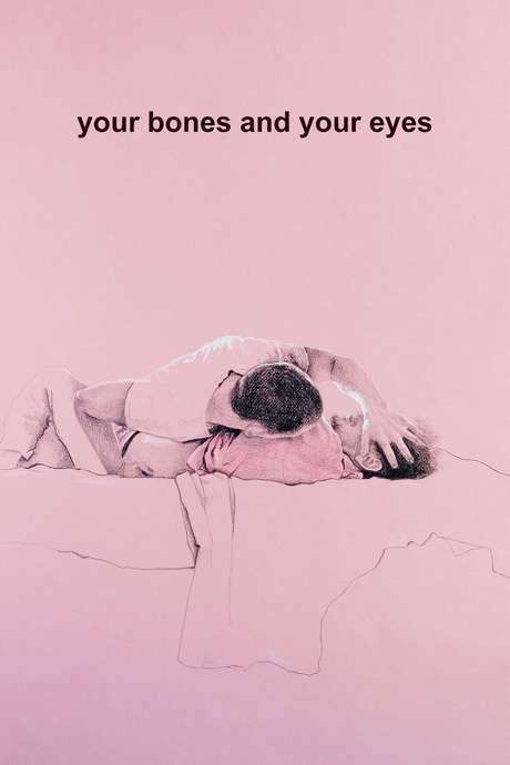 Your Bones and Your Eyes (2019) movie poster