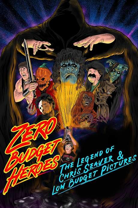 Zero Budget Heroes: The Legend of Chris Seaver & Low Budget Pictures (2022) movie poster