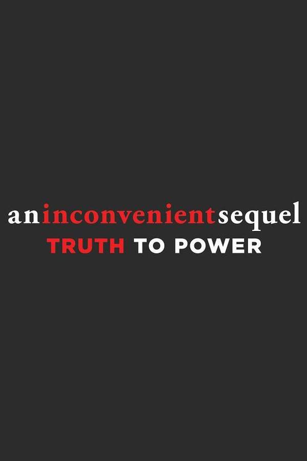An Inconvenient Sequel: Truth to Power