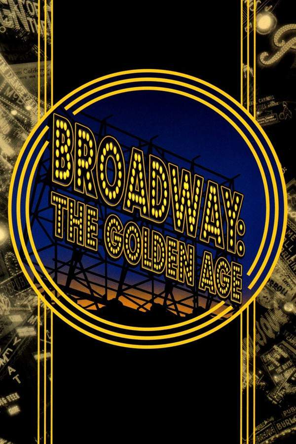 Broadway: The Golden Age, by the Legends Who Were There