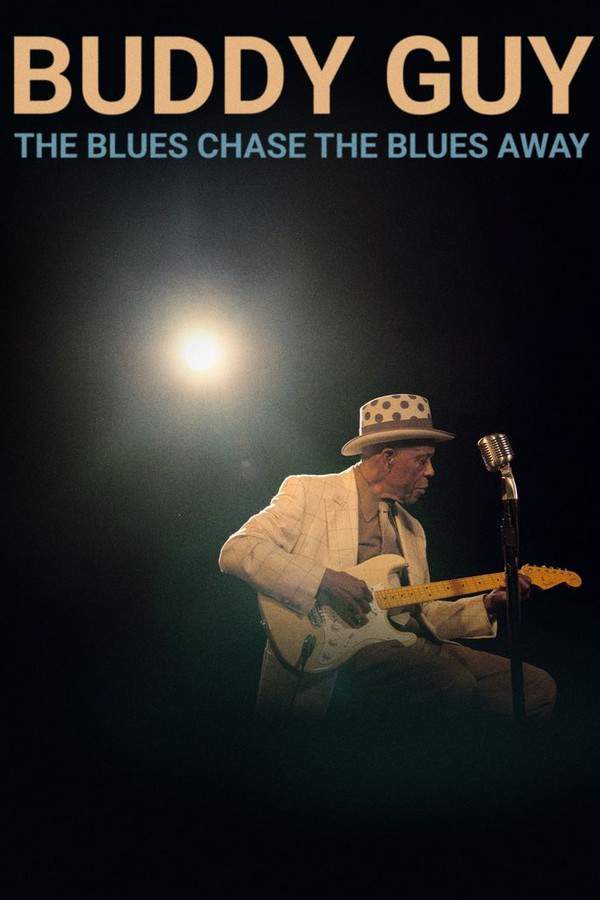 Buddy Guy: The Blues Chase the Blues Away