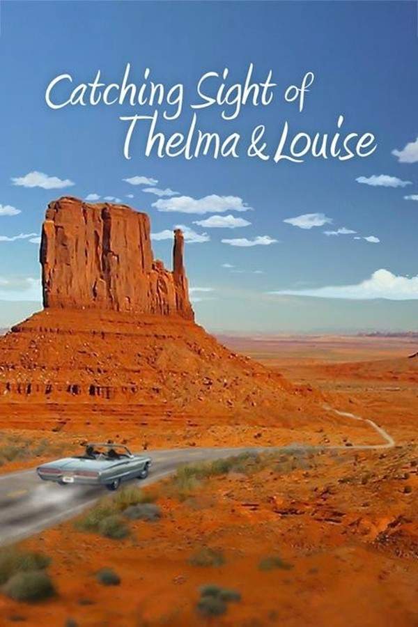 Catching Sight of Thelma & Louise