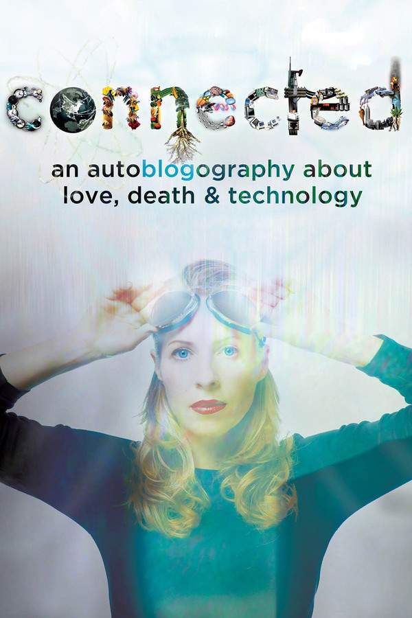 Connected: An Autoblogography About Love, Death & Technology