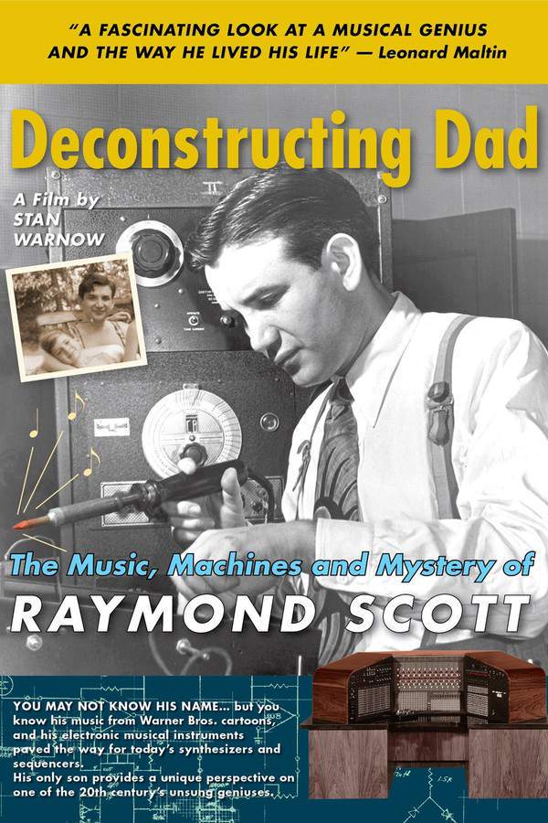 Deconstructing Dad: The Music, Machines and Mystery of Raymond Scott