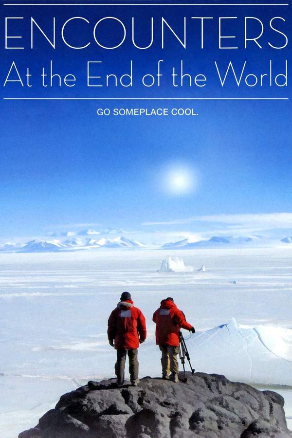 Encounters at the End of the World