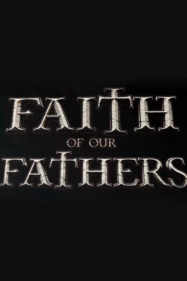 Faith of Our Fathers