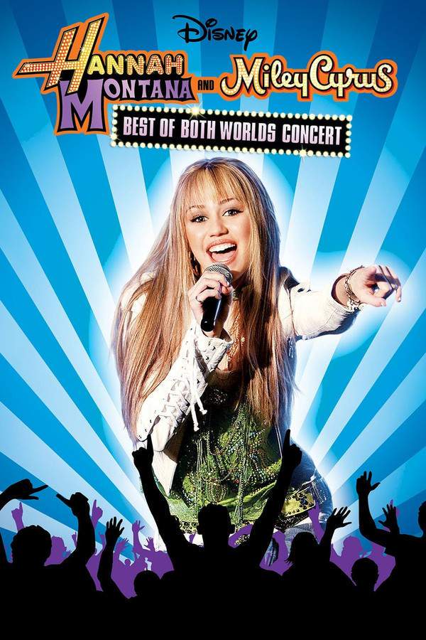 Hannah Montana & Miley Cyrus: Best of Both Worlds Concert