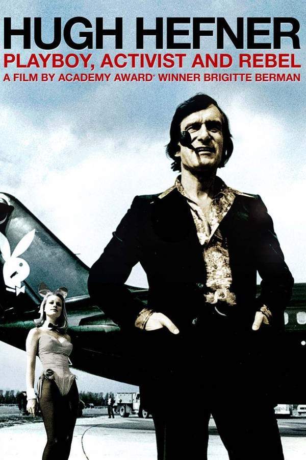 Hugh Hefner: Playboy, Activist and Rebel