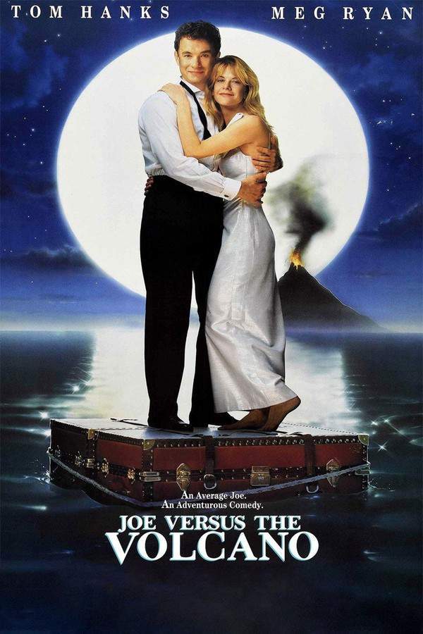 Joe Versus the Volcano