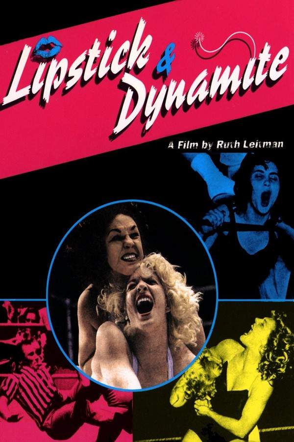 Lipstick & Dynamite, Piss & Vinegar: The First Ladies of Wrestling