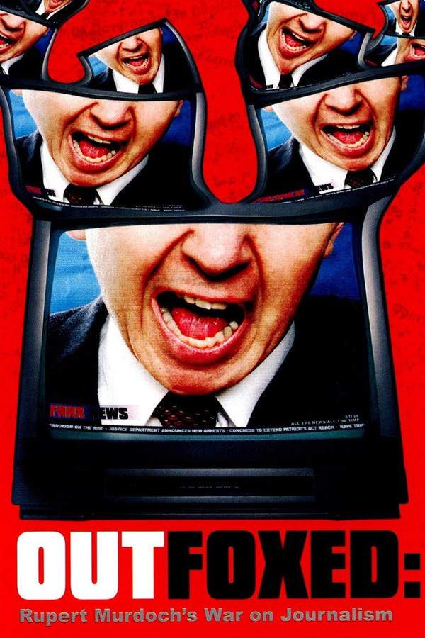 Outfoxed: Rupert Murdoch's War on Journalism