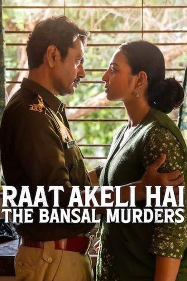 Raat Akeli Hai: The Bansal Murders