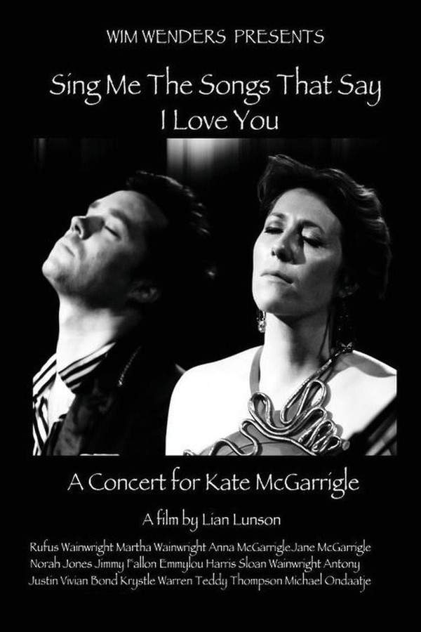 Sing Me the Songs That Say I Love You: A Concert for Kate McGarrigle