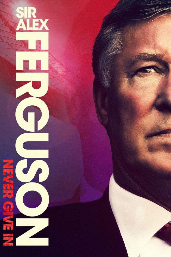 Sir Alex Ferguson: Never Give In