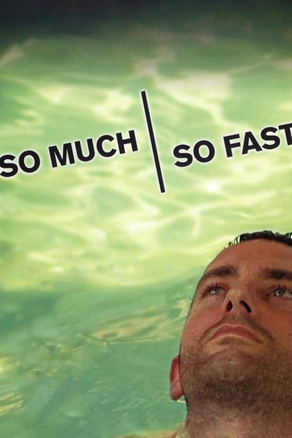 So Much So Fast