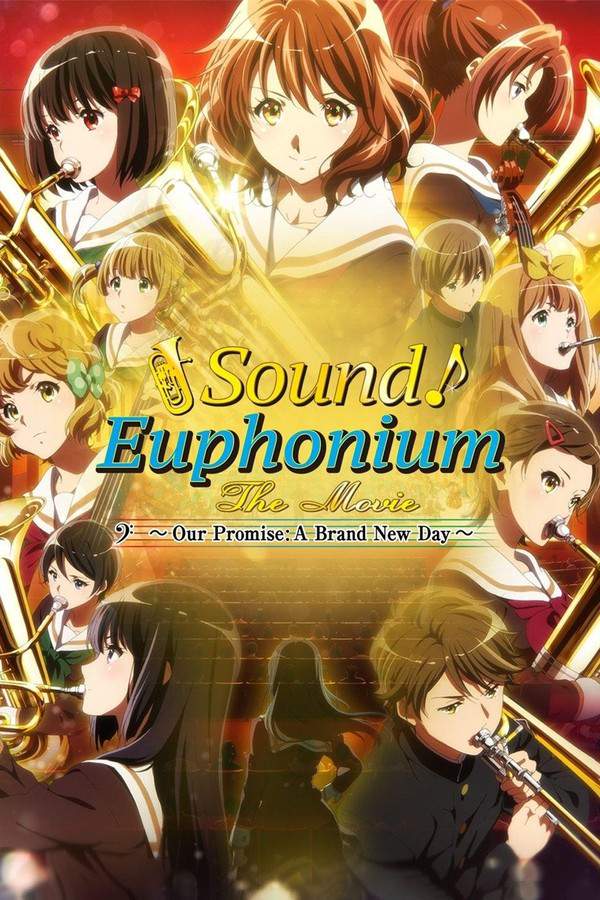 Sound! Euphonium the Movie - Our Promise: A Brand New Day