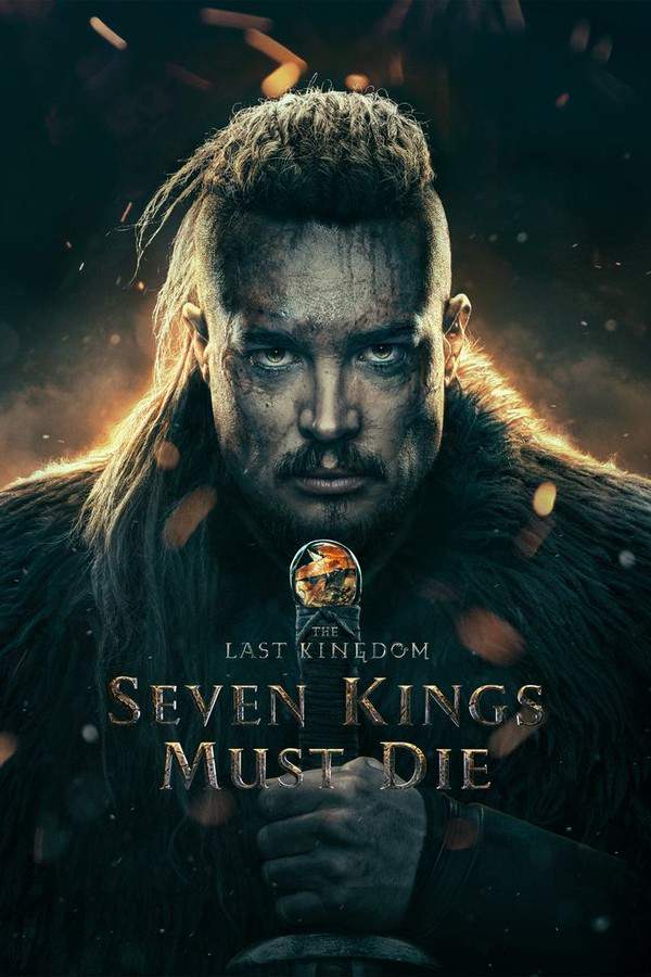 The Last Kingdom: Seven Kings Must Die
