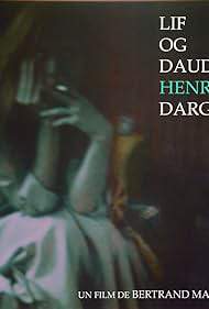 The Life and Death of Henry Darger