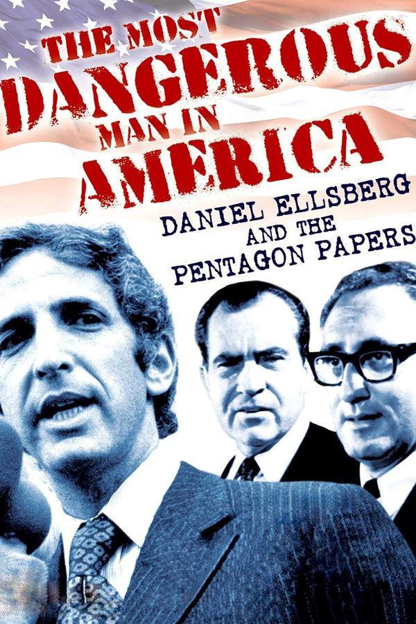 The Most Dangerous Man in America: Daniel Ellsberg and the Pentagon Papers