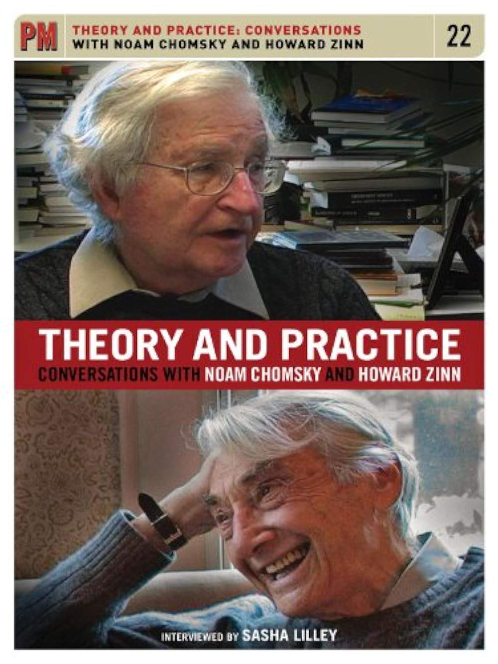 Theory and Practice: Conversations with Noam Chomsky and Howard Zinn