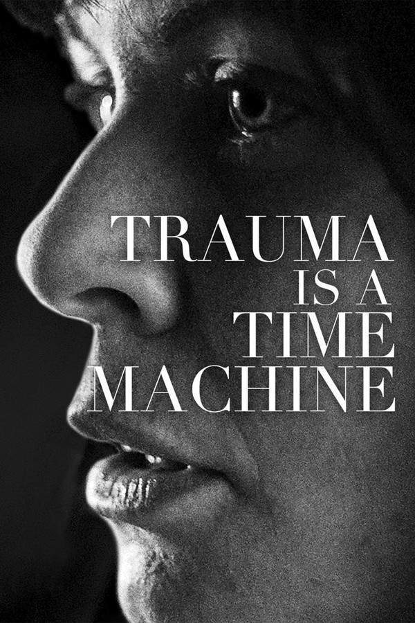 Trauma Is a Time Machine